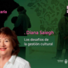 Diana Saiegh llega a La Pampa para debatir el futuro de la gestión cultural